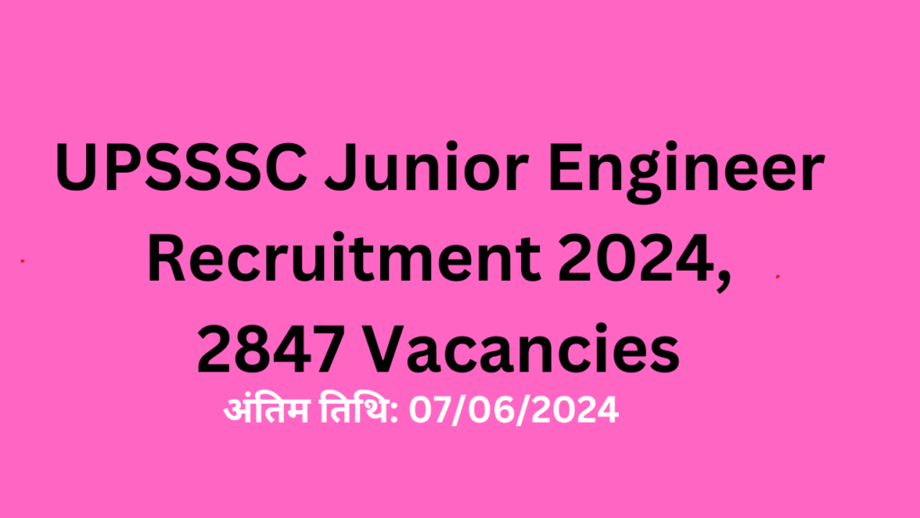 UPSSSC Junior Engineer Recruitment 2024, 2847 Vacancies