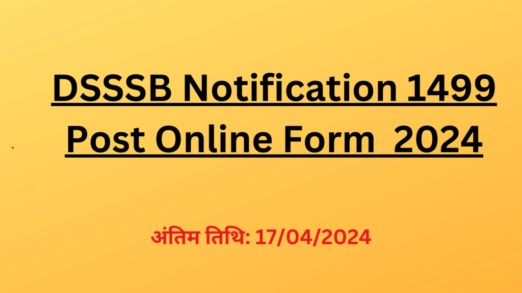 DSSSB Notification 1499 Post Online Form 2024 
